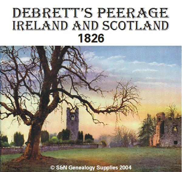 Debretts' Peerage of Ireland and Scotland 1826 (Membership Gift CD) 