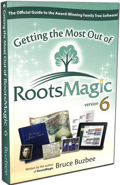 Getting the Most out of RootsMagic - Sixth Edition - by Bruce Buzbee