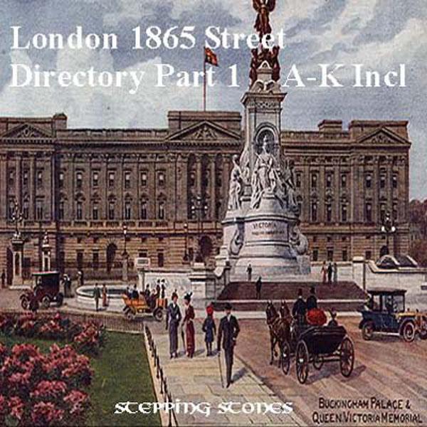 London 1865 Street Directory Part 1 A-K