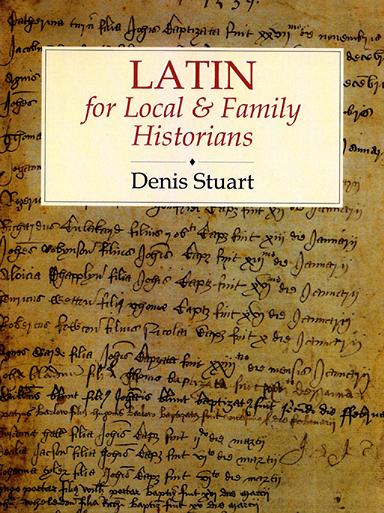 More info about Latin for Local & Family Historians  by Denis Stuart (Heavy Item)