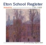 Berkshire, Eton School Registers 4 Volumes 1791-1909