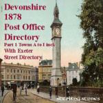 Devonshire 1878 Post Office Directory - Part 1 Towns A to I inclusive