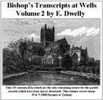 Somerset, Diocese of Bath & Wells Bishops Transcripts, Dwelly's Part 02