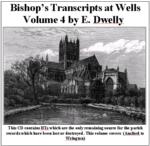 Diocese of Bath & Wells Bishops Transcripts, Dwelly's Part 04